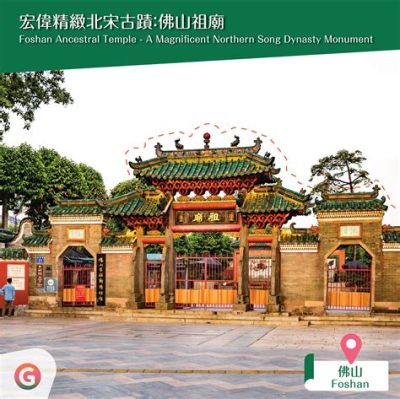 Ancestral Temple of Foshan – Ett Historiskt Småställe Fyllt Med Kunglig Prakt!